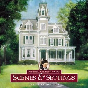 Samantha Parkington 1904 Scenes & Settings from The American Girls Collection
